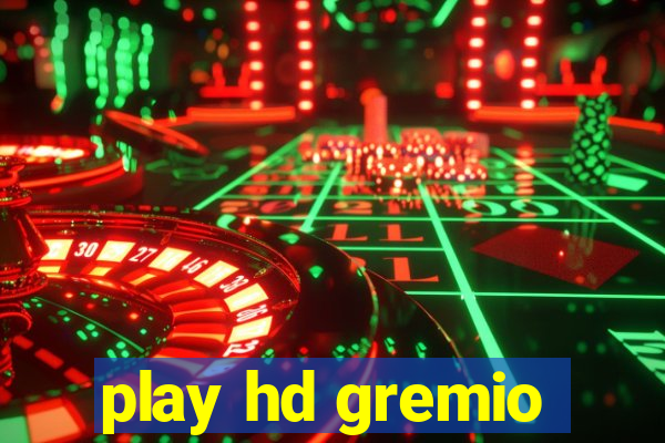 play hd gremio
